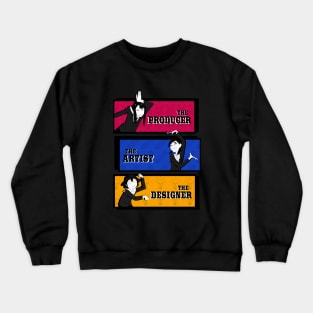 The Producer, The Artist & The Designer Crewneck Sweatshirt